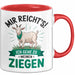 Ziegenbauer Ziegen Tier Tasse Geschenk Lustige Geschenkidee Spruch Mir Reichts Ich Gehe Zu Meinen Ziegen Rot Trendation