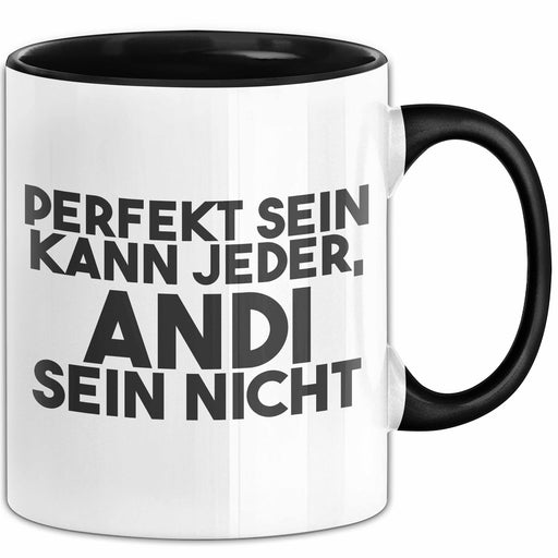 Andi Tasse Perfekt Sein Kann Jeder, Andi Sein Nicht Geschenk Schwarz Trendation