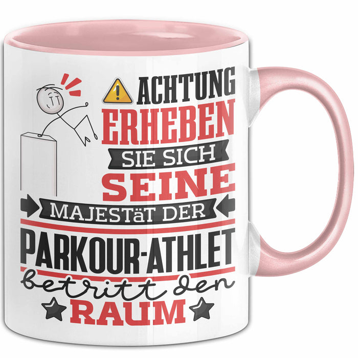 Parkour-Athlet Geschenk Tasse Lustiger Spruch Erheben Sie Sich Der Parkour-Athlet Betritt den Raum Rosa Trendation