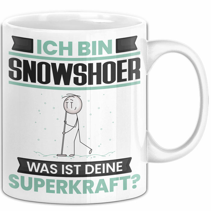 Snowshoer Tasse Geschenk für Snowshoer Geburtstag Lustiger Spruch Kaffee-Becher Was Ist Deine Superkraft Weiß Trendation