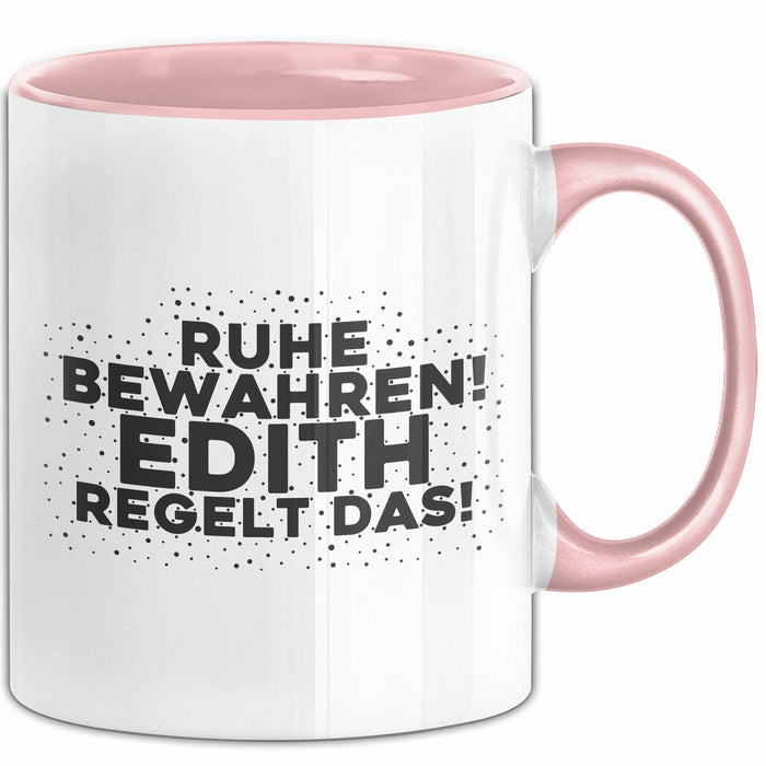 Edith Tasse Ruhe Bewahren! Edith Regelt Das! Geschenk