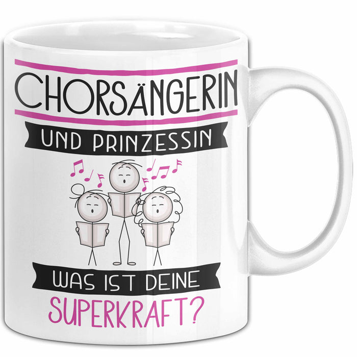 Chorsängerin Und Prinzessin Tasse Geschenk Für Eine Chorsängerin Geburtstag Was Ist Deine Superkraft Weiß Trendation