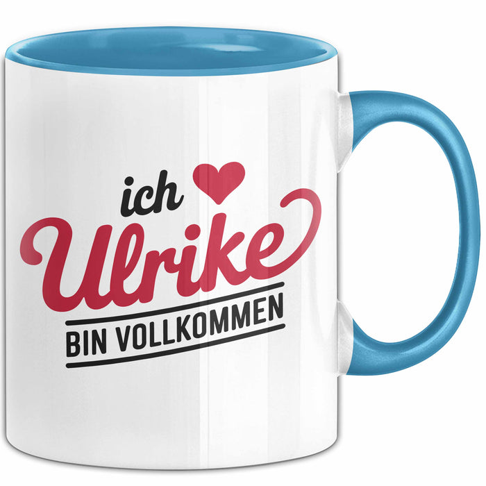 Ulrike Tasse Geschenk Ich Bin Vollkommen Ulrike Geschenkidee Geburtstag Blau Trendation