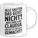 Claudia Tasse Geschenk Alle Sagten Das Geht Nicht Aber Dann Kam Claudia Und Hat Es Einfach Gemacht Geschenkidee Becher mit Name Weiß Trendation