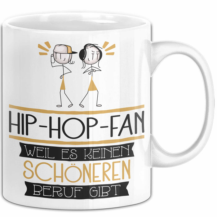 Hip-Hop-Fan Weil Es Keinen Schöneren Beruf Gibt Tasse Geschenk für Eine Hip-Hop-Fan Lustig Weiß Trendation