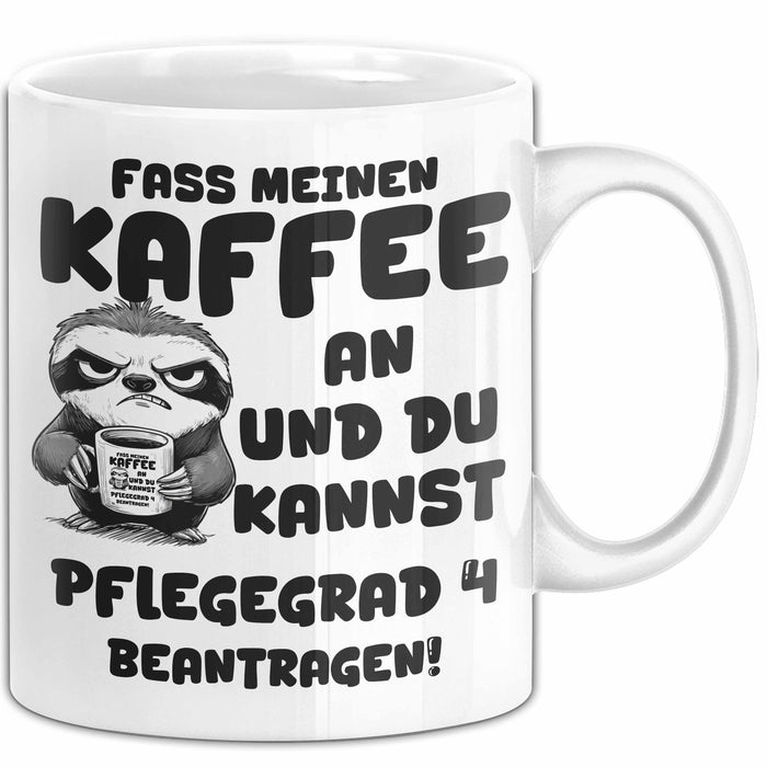 Humor Faultier Tasse Pflege Kaffee-Becher Lustig Und Du Kannst Pflegegrad 4 Beantragen Fass Meinen Kaffee An Büro Krankenschwester Weiß Trendation