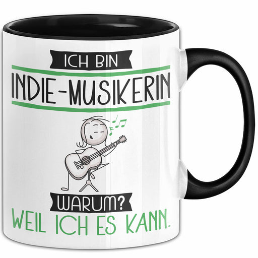 Indie-Musikerin Tasse Geschenk Ich Bin Indie-Musikerin Warum Weil Ich Es Kann Geschenkidee Geburtstag Trendation