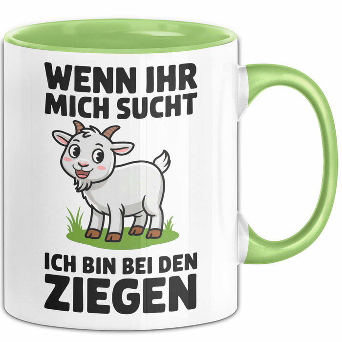 Ziegenbauer Ziegen Tier Tasse Geschenk Lustige Geschenkidee Spruch Wenn Ihr Mich Sucht Ich Bin Bei Den Ziegen Grün Trendation