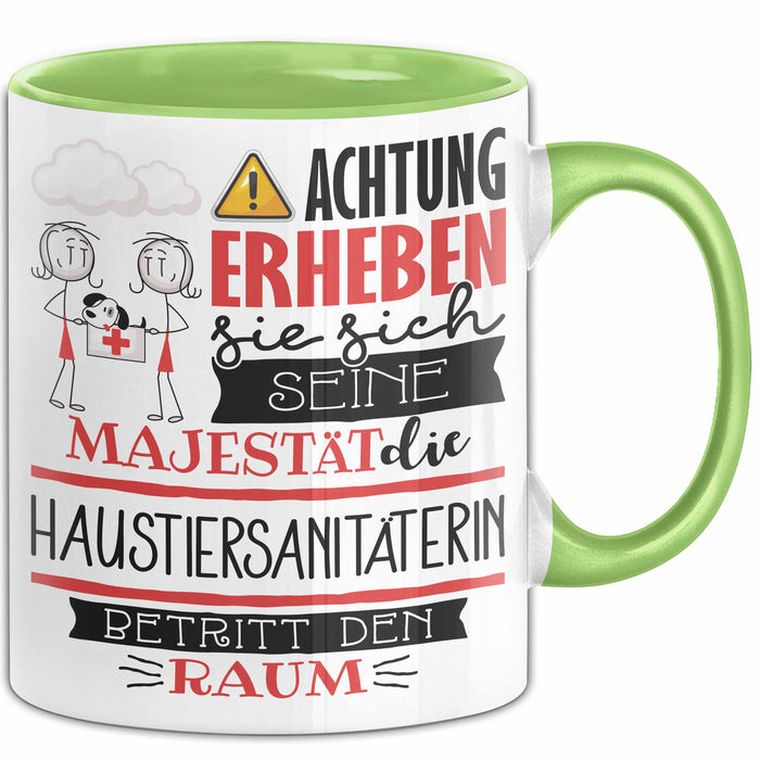 Haustiersanitäterin Tasse Geschenk Lustiger Spruch Bitte Erheben Sie Sich Seine Majestät Die Haustiersanitäterin Betritt Den Raum Grün Trendation