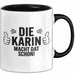 Karin Tasse Geschenk Die Karin Macht Dat Schon Geschenkidee Becher mit Name Schwarz Trendation