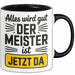 Sarkastisch Sarkasmus Tasse Geschenk Lustige Geschenkidee Spruch Alles Wird Gut Der Meister Ist Jetzt Da Trendation