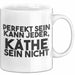 Kaethe Tasse Perfekt Sein Kann Jeder, Kaethe Sein Nicht Geschenk Weiß Trendation