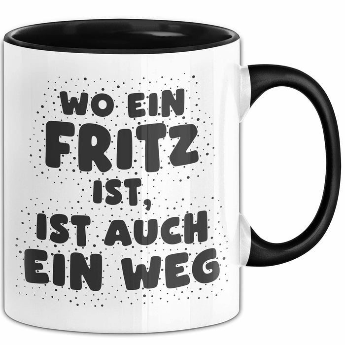 Fritz Tasse Wo Ein Fritz Ist, Ist Auch Ein Weg Geschenk