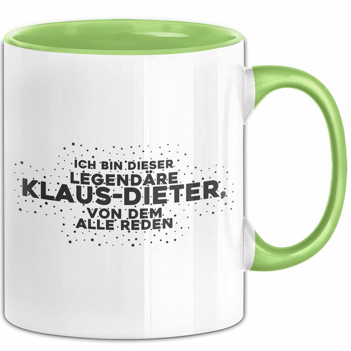 Klaus-Dieter Tasse Die Legendaere Klaus-Dieter, Von Dem Alle Reden Geschenk