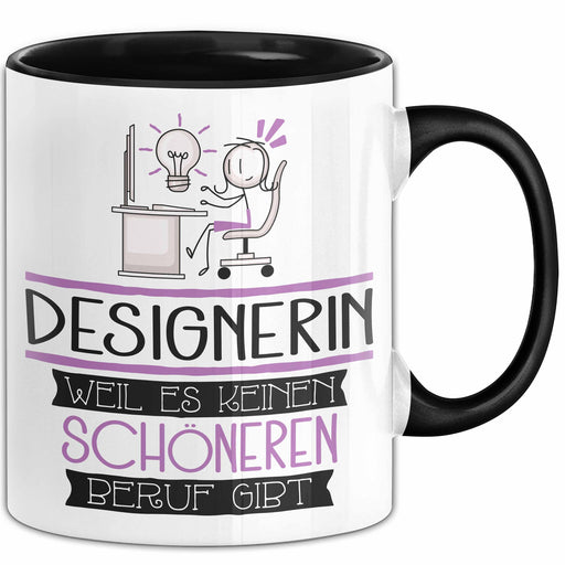 Designerin Weil Es Keinen Schöneren Beruf Gibt Tasse Geschenk für Eine Designerin Lustig Trendation