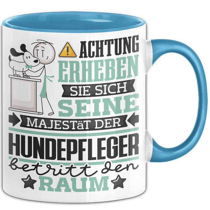 Hundepfleger Geschenk Tasse Lustiger Spruch Erheben Sie Sich Der Hundepfleger Betritt den Raum Blau Trendation
