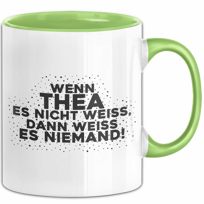 Thea Tasse Wenn Thea Es Nicht Weiss, Dann Weiss Es Niemand! Geschenk