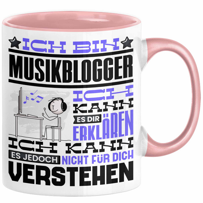 Musikblogger Geschenk Tasse Geschenkidee für Musikblogger Geburtstag Lustig Ich Bin Musikblogger Ich Kann Es Dir Erklären Aber Nicht Für Dich Verstehen Rosa Trendation