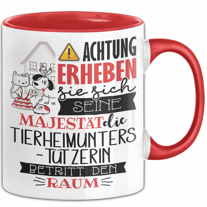 Tierheimunterstützerin Tasse Geschenk Lustiger Spruch Bitte Erheben Sie Sich Seine Majestät Die Tierheimunterstützerin Betritt Den Raum Rot Trendation