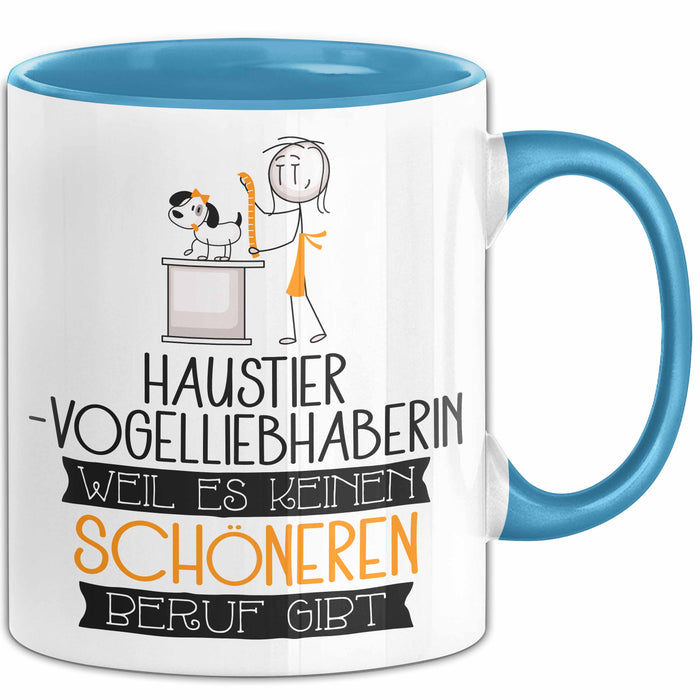 Haustier-Modedesignerin Weil Es Keinen Schöneren Beruf Gibt Tasse Geschenk für Eine Haustier-Modedesignerin Lustig Blau Trendation