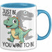 T-Rex Tasse Geschenk Just Be Whatever You Want To Be Dinsosaurier Blau Trendation