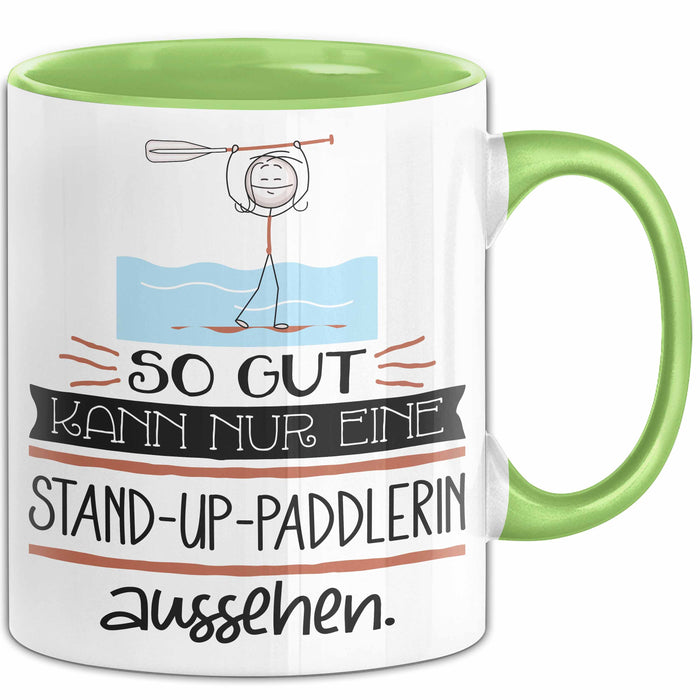 Stand-Up-Paddlerin Geschenk Tasse So Gut Kann Nur Eine Stand-Up-Paddlerin Aussehen Geschenkidee Geburtstag Weihnachten Lustig Grün Trendation