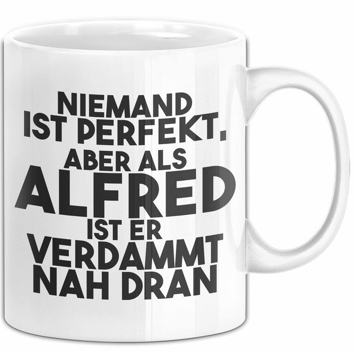 Alfred Tasse Niemand Ist Perfekt, Aber Als Alfred Ist Er Verdammt Nah Dran Weiß Trendation