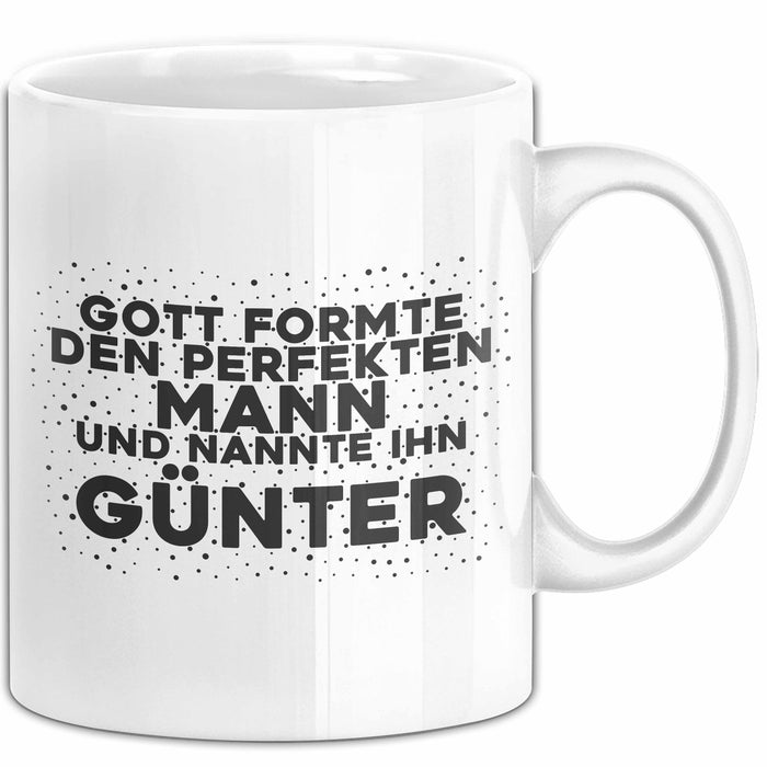 Guenter Tasse Gott Formte Den Perfekten Mann Und Nannte Ihn Guenter