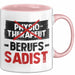 Physiotherapeut Physiotherapie Tasse Geschenk Lustige Geschenkidee Spruch Physiotherapeut Berufs Sadist Rosa Trendation