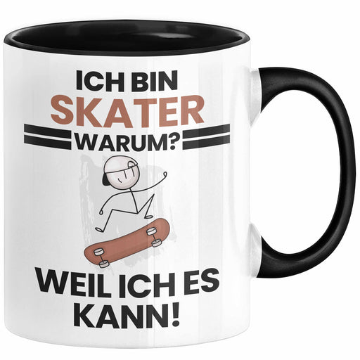 Skater Geschenk Tasse Lustiger Spruch Ich Bin Skater Warum Weil Ich Es Kann Geschenkidee Bester Skater Geburtstag Kaffee-Becher Trendation