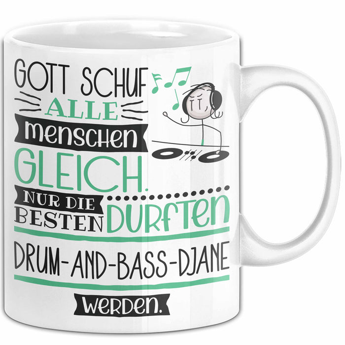Drum-and-Bass-DJane Geschenk Becher Tasse Gott Schuf Alle Menschen Gleich Nur Die Besten Durfeten Drum-and-Bass-DJane Werden Geschenkidee Lustig Weiß Trendation