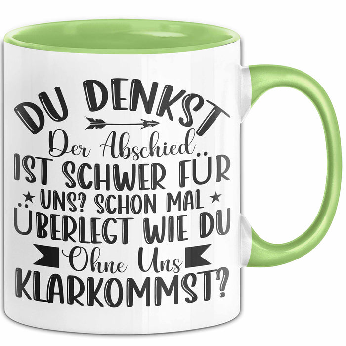 Bürokollege Tasse Geschenk Lustige Geschenkidee Spruch Du Denkst Der Abschied Ist Schwer Grün Trendation