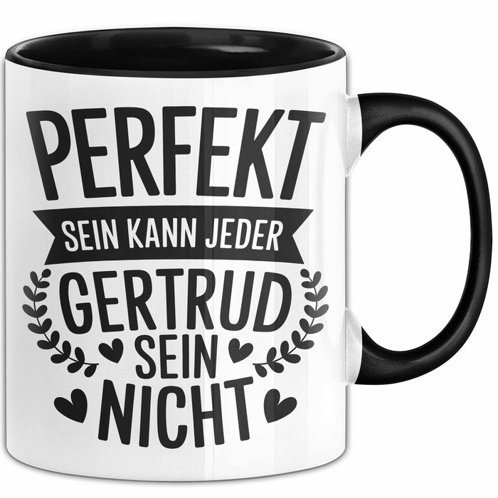 Gertrud Tasse Geschenk Perfekt Sein Kann Jeder Geschenkidee Geburtstag Schwarz Trendation