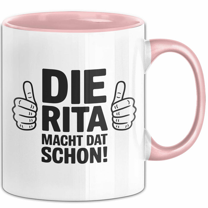 Rita Tasse Geschenk Die Rita Macht Dat Schon Geschenkidee Becher mit Name Rosa Trendation