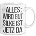 Silke Tasse Geschenk Alles Ist Gut Silke Ist Jetz Da Geschenkidee Becher mit Name Weiß Trendation
