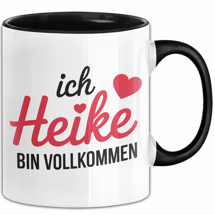 Heike Tasse Geschenk Ich Bin Vollkommen Heike Geschenkidee Geburtstag Schwarz Trendation