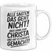 Christa Tasse Geschenk Alle Sagten Das Geht Nicht Aber Dann Kam Christa Und Hat Es Einfach Gemacht Geschenkidee Becher mit Name Weiß Trendation