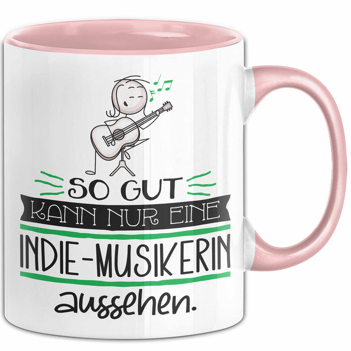 Indie-Musikerin Geschenk Tasse So Gut Kann Nur Eine Indie-Musikerin Aussehen Geschenkidee Geburtstag Weihnachten Lustig Rosa Trendation