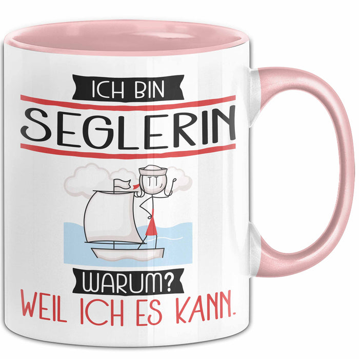 Seglerin Tasse Geschenk Ich Bin Seglerin Warum Weil Ich Es Kann Geschenkidee Geburtstag Rosa Trendation