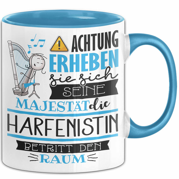 Harfenistin Tasse Geschenk Lustiger Spruch Bitte Erheben Sie Sich Seine Majestät Die Harfenistin Betritt Den Raum Blau Trendation