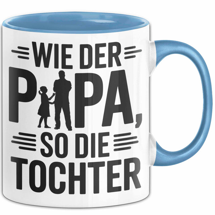 Papa Vatertag Tasse Becher Geschenk Lustige Geschenkidee Spruch Wie Der Papa So Die Tochter Blau Trendation