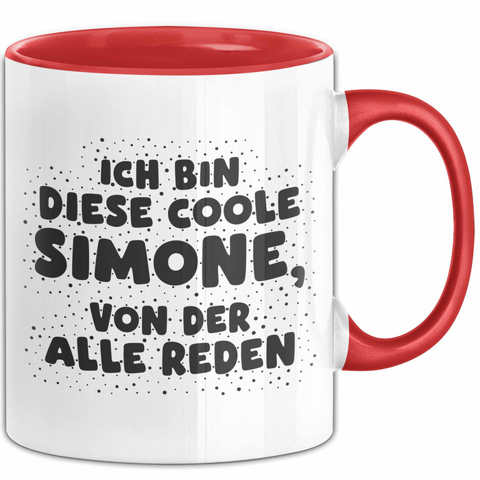Simone Tasse Ich Bin Diese Coole Simone, Von Der Alle Reden Geschenk