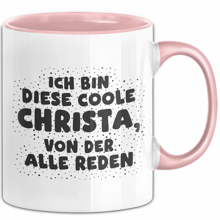 Christa Tasse Ich Bin Diese Coole Christa, Von Der Alle Reden Geschenk