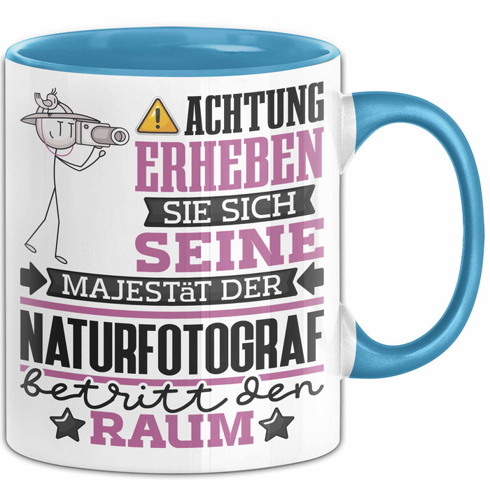 Naturfotograf Geschenk Tasse Lustiger Spruch Erheben Sie Sich Der Naturfotograf Betritt den Raum Blau Trendation