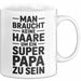 Papa Vatertag Tasse Becher Geschenk Lustige Geschenkidee Spruch Man Braucht Keine Haare Um Ein Super Papa Zu Sein Weiß Trendation