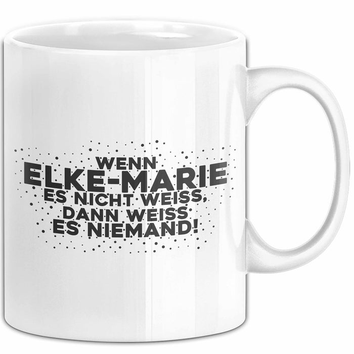Elke-Marie Tasse Wenn Elke-Marie Es Nicht Weiss, Dann Weiss Es Niemand!