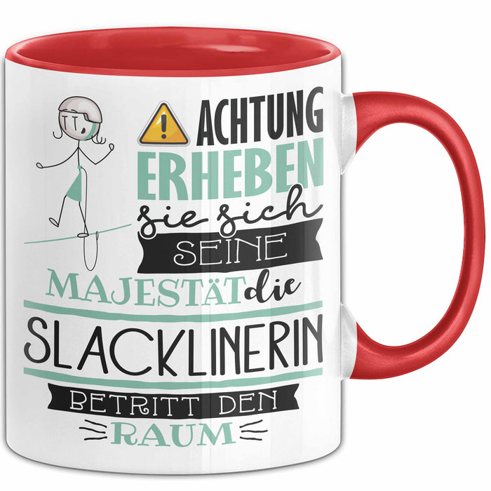 Slacklinerin Tasse Geschenk Lustiger Spruch Bitte Erheben Sie Sich Seine Majestät Die Slacklinerin Betritt Den Raum Rot Trendation