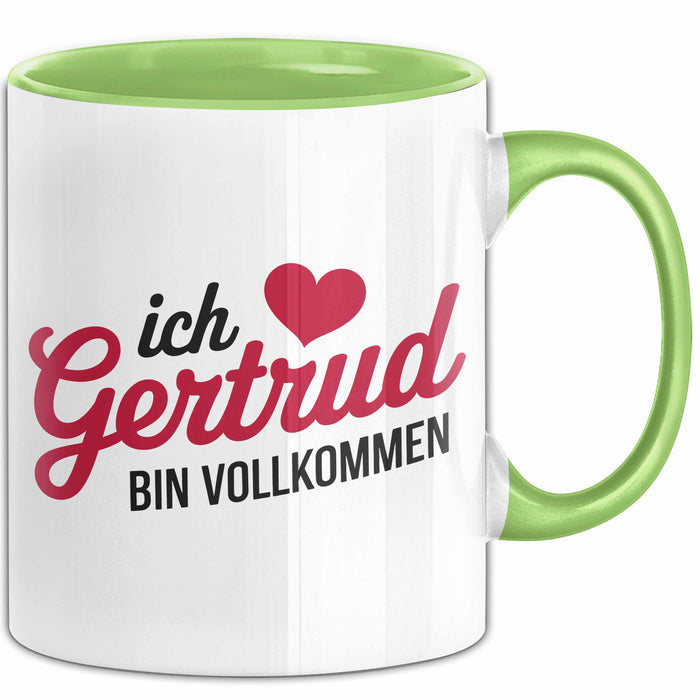Gertrud Tasse Geschenk Ich Bin Vollkommen Gertrud Geschenkidee Geburtstag Grün Trendation