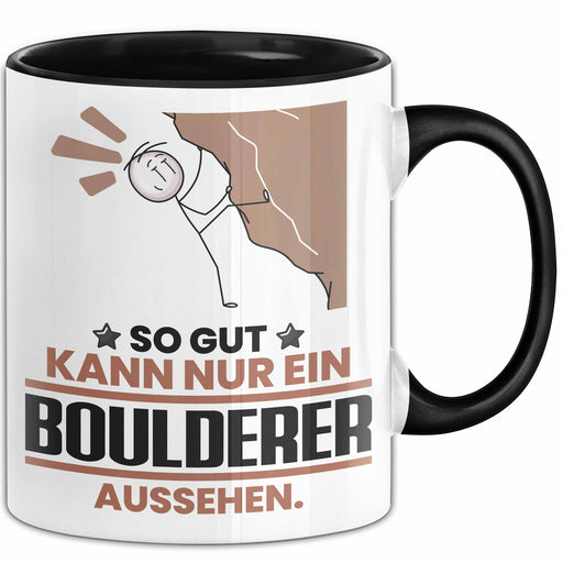 Boulderer Geschenk Tasse So Gut Kann Nur Ein Boulderer Aussehen Geschenkidee Kaffee-Becher Schwarz Trendation
