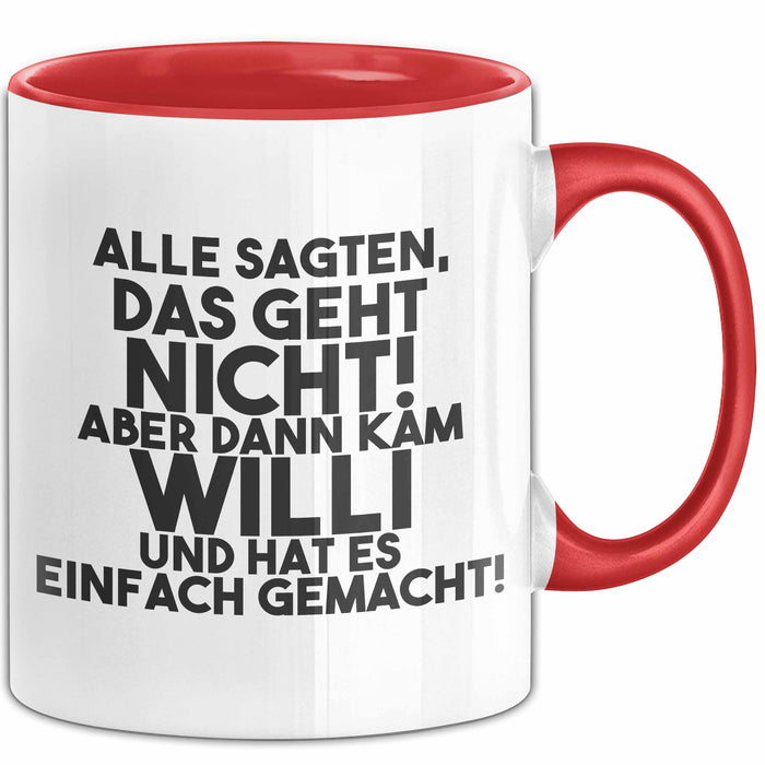 Willi Tasse Alle Sagten Das Geht Nicht, Aber Dann Kam Willi Geschenk